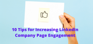 10 Tips for Increasing LinkedIn Company Page Engagement